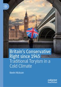 Britain's Conservative Right Since 1945 di Kevin Hickson edito da Springer Nature Switzerland Ag