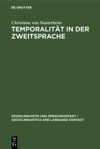 Temporalität in der Zweitsprache di Christiane Von Stutterheim edito da De Gruyter