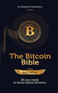 The Bitcoin Bible Gold Edition di Benjamin Guttmann edito da Books on Demand