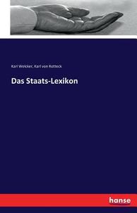 Das Staats-Lexikon di Karl Welcker, Karl Von Rotteck edito da hansebooks