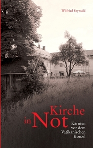 Kirche in Not di Wilfried Seywald edito da Books on Demand