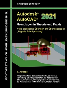 Autodesk AutoCAD 2021 - Grundlagen in Theorie und Praxis di Christian Schlieder edito da Books on Demand