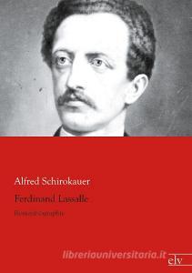 Ferdinand Lassalle di Alfred Schirokauer edito da Europäischer Literaturverlag