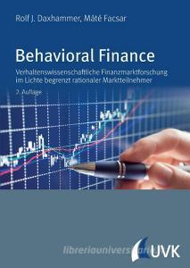 Behavioral Finance di Rolf J. Daxhammer, Máté Facsar edito da Uvk Verlag