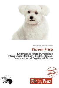 Bichon Frise edito da Betascript Publishing