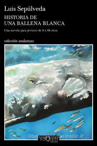 Historia de una ballena blanca di Luis Sepulveda edito da TUSQUETS
