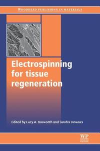 Electrospinning for Tissue Regeneration edito da WOODHEAD PUB
