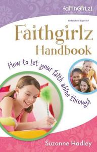 Faithgirlz Handbook di Suzanne Hadley edito da Zondervan