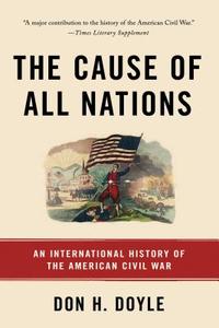 The Cause of All Nations di Don Doyle edito da INGRAM PUBLISHER SERVICES US