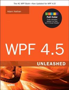 WPF 4.5 Unleashed di Adam Nathan edito da Sams Publishing