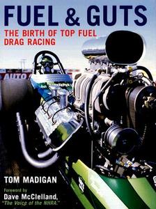 Fuel and Guts di Tom Madigan edito da Motorbooks International