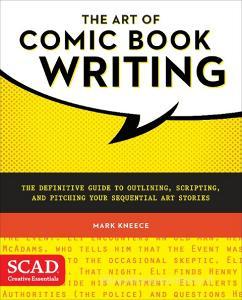 The Art Of Comic Book Writing di Mark Kneece edito da Watson-Guptill Publications