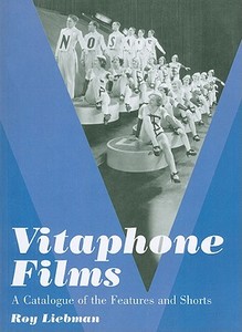 Vitaphone Films di Roy Liebman edito da McFarland