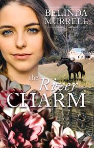 The River Charm di Belinda Murrell edito da RANDOM HOUSE AUSTRALIA