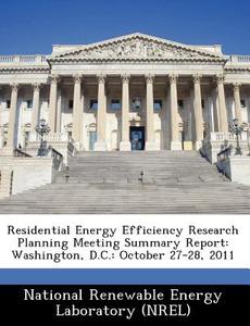 Residential Energy Efficiency Research Planning Meeting Summary Report edito da Bibliogov
