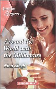 Around the World with the Millionaire di Nina Singh edito da HARLEQUIN SALES CORP