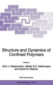 Structure and Dynamics of Confined Polymers di John J. Kasianowicz edito da Springer Netherlands