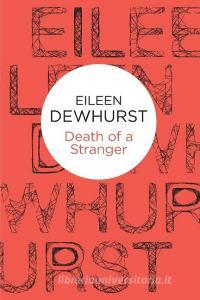 Death of a Stranger di Eileen Dewhurst edito da Pan Macmillan