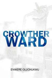 Crowther Ward di Enwere Oluchukwu edito da Trafford Publishing