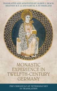 Monastic Experience In Twelfth-Century Germany edito da Manchester University Press
