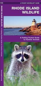 Rhode Island Wildlife: A Folding Pocket Guide to Familiar Species di James Kavanagh, J. M. Kavanagh edito da Waterford Press