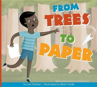 From Trees to Paper di Cari Meister edito da AMICUS
