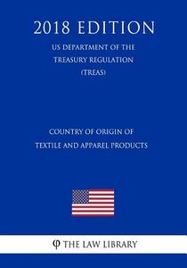 COUNTRY OF ORIGIN OF TEXTILE & di The Law Library edito da INDEPENDENTLY PUBLISHED