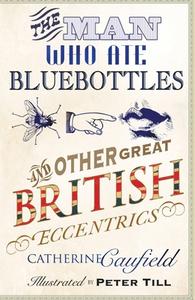 The Man Who Ate Bluebottles di Catherine Caufield edito da Icon Books Ltd