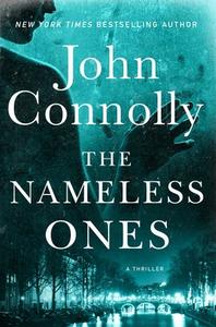 The Nameless Ones, Volume 19: A Thriller di John Connolly edito da ATRIA