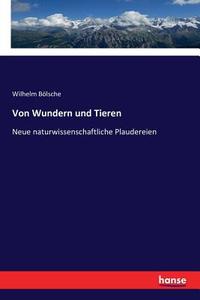 Von Wundern und Tieren di Wilhelm Bölsche edito da hansebooks
