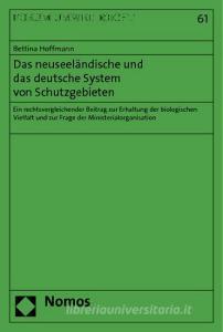 Das neuseeländische und das deutsche System von Schutzgebieten di Bettina Hoffmann edito da Nomos Verlagsges.MBH + Co