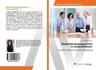 Bewerbermanagement in Unternehmen di Julia Christina Bauer edito da AV Akademikerverlag