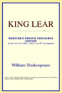 King Lear (webster's French Thesaurus Edition) di Icon Reference edito da Icon Health