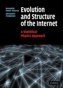 Evolution and Structure of the Internet di Romualdo Pastor-Satorras, Alessandro Vespignani edito da Cambridge University Press