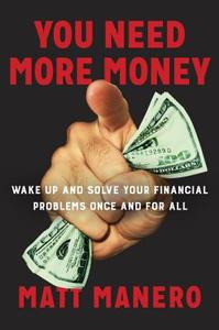 You Need More Money di Matt Manero edito da Penguin Random House Group