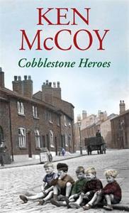 Cobblestone Heroes di Ken McCoy edito da Little, Brown Book Group