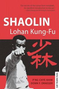 Shaolin Lohan Kung-fu di P'ng Chye Khim, Donn F. Draeger edito da Tuttle Publishing