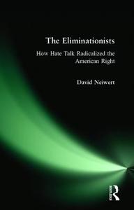 Eliminationists di David Neiwert edito da Paradigm Publishers