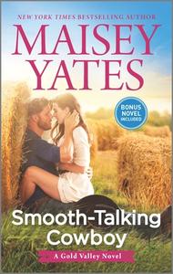 Smooth-Talking Cowboy: A Cowboy Romance di Maisey Yates edito da HARLEQUIN SALES CORP