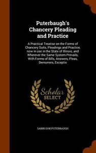 Puterbaugh's Chancery Pleading And Practice di Sabin Don Puterbaugh edito da Arkose Press