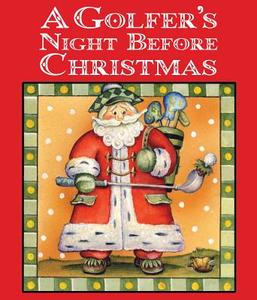 A Golfer's Night Before Christmas di Jody Feldman edito da GIBBS SMITH PUB