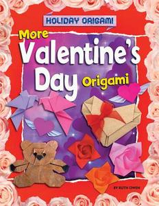 More Valentine's Day Origami di Ruth Owen edito da PowerKids Press