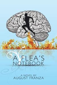 A Flea's Notebook di August Franza edito da Xlibris