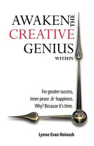 Awaken the Creative Genius Within di Lynne Evan Hoinash edito da Balboa Press