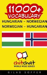 11000+ Hungarian - Norwegian Norwegian - Hungarian Vocabulary di Gilad Soffer edito da Createspace