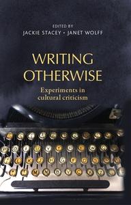 Writing Otherwise edito da Manchester University Press