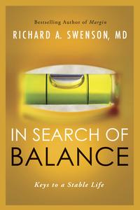 In Search of Balance di Richard Swenson edito da NavPress