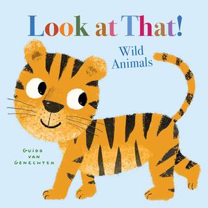 Look At That! Wild Animals di Van Genechten edito da Clavis Publishing