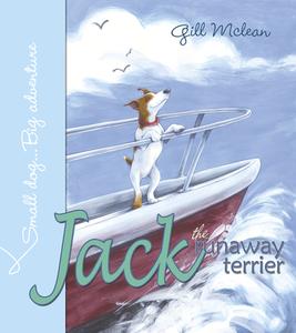 Jack the Runaway Terrier di Gill Mclean edito da JOLLY FISH PR
