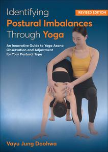 Identifying Postural Imbalances Through Yoga di Vayu Jung Doohwa edito da Human Kinetics Publishers